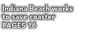 Indiana Beach works to save coaster PAGES 16