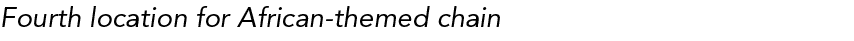 Fourth location for African-themed chain