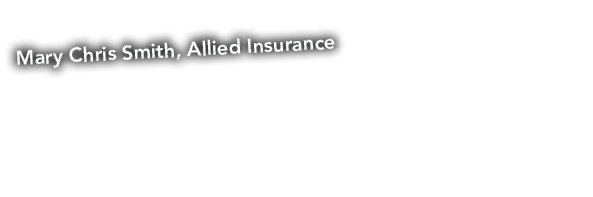 Mary Chris Smith, Allied Insurance